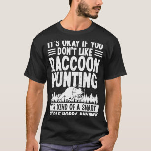 Raccoon Hunting Enthusiast Smart People Raccon Hun T-shirt