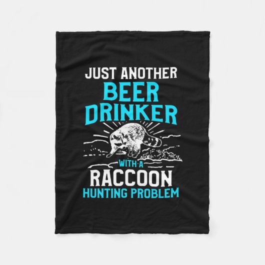 Raccoon Hunting Season Beer Problem Coon Hunter Fleece Deken (Voorkant)