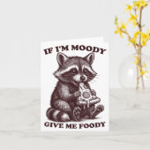 Raccoon If I'm Moody Give Me Foody Funny Saying Hu Kaart (Gele Bloem)