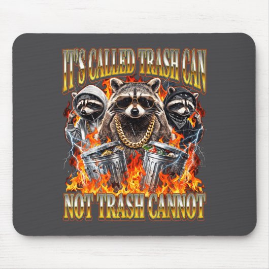 Raccoon It's Called Trash Can Not Trash Cannot Fun Muismat (Voorkant)