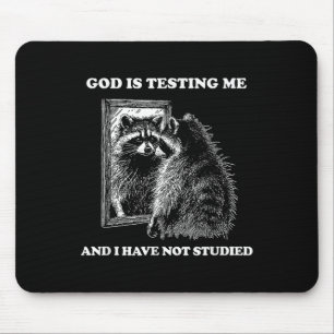 Raccoon Meme Funny Gezegde God test me straat Muismat