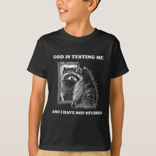 Raccoon Meme Funny Gezegde God test me straat T-shirt