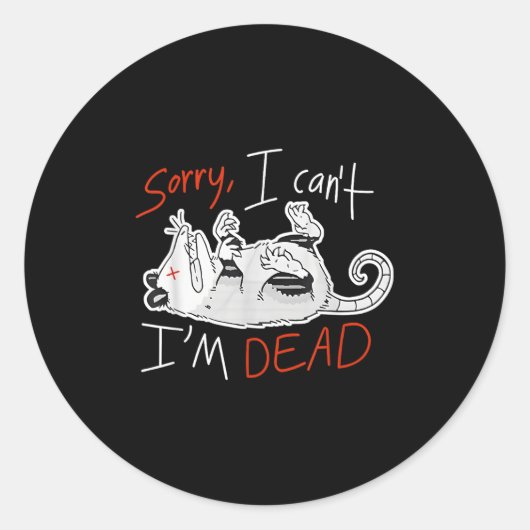 Raccoon Sorry I Can't I'm Dead Rat Ronde Sticker (Voorkant)