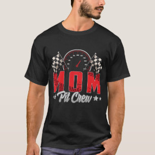 Race Car Birthday Party Racing Family Mam Pit Crew T-shirt