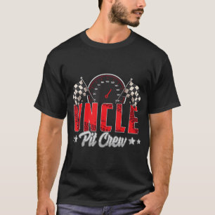 Race Car Birthday Party Racing Family Uncle Pit Cr T-shirt