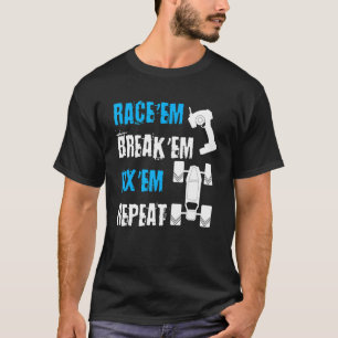 Race 'Em Break' Em Fix'Em Repat Car Racec T-shirt