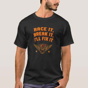 Race het breekt het ik zal het auto-mechanische au t-shirt