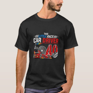Racing Car Driver 40th Verjaardag Race Auto Thema  T-shirt