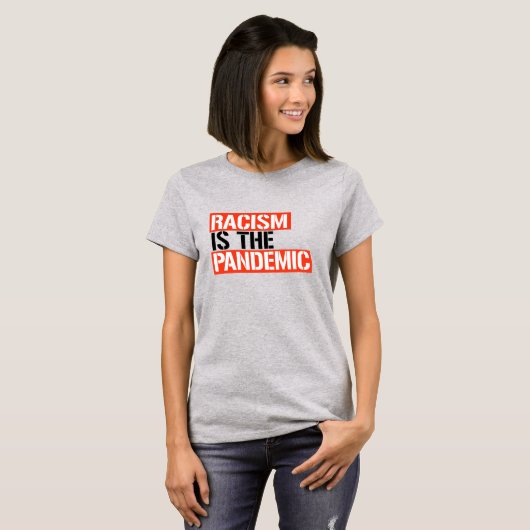 Racisme is de pandemie t-shirt (Voorkant volledig)