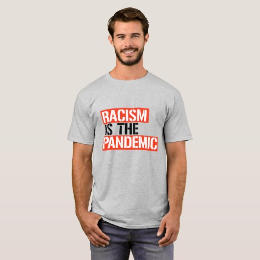 Racisme is de pandemie t-shirt (Voorkant volledig)