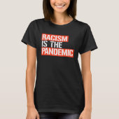 RACISME IS DE PANDEMIE T-SHIRT (Voorkant)