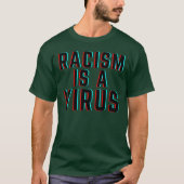 Racisme is een virus t-shirt (Voorkant)