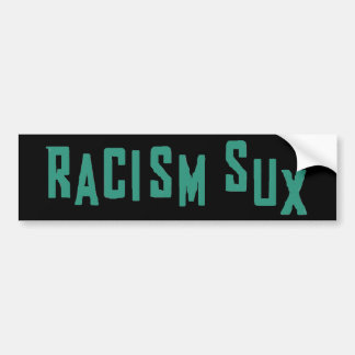 Racisme Sux Bumpersticker