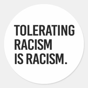 Racisme tolereren is racisme ronde sticker