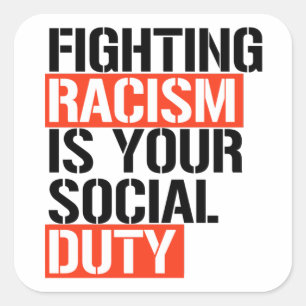 Racismebestrijding is uw sociale plicht vierkante sticker