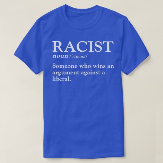 Racistisch iemand die een discussie wil voeren teg t-shirt (Design voorkant)