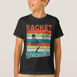 Racket Wetenschapper Grappige Badmintonspeler Shut T-shirt