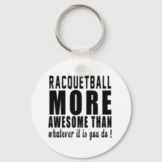 Racquetball is geweldige dan wat je ook mag. sleutelhanger