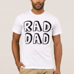 RAD DAD Funny Père T-Shirts<br><div class="desc">T-shirts RAD DAD,  sweat - shirts à capuche,  débardeurs et sweatshirts</div>