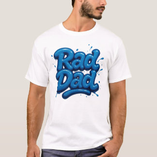 Rad Dad – Glossy Bubble Text T-Shirt