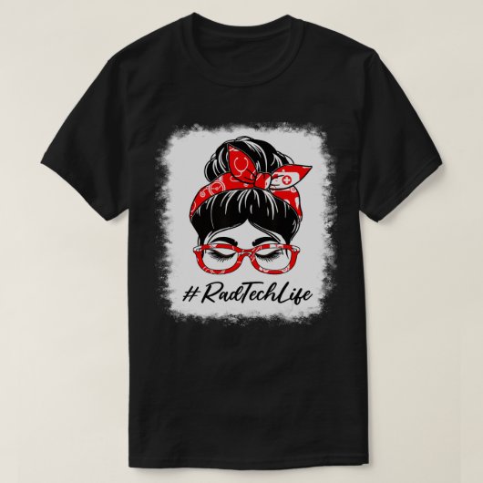 Rad Tech Bleaching Messy Bun Waardedag voor W T-shirt (Design voorkant)