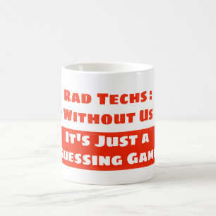 "Rad Techs - Zonder ons is het gewoon een gokspel" Koffiemok