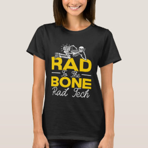 Rad to the Bone Rad Tech Radiologie Radiograaf Ra T-shirt