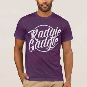 Radgie Gadgie Geordie Newcastle Dialect T-shirt