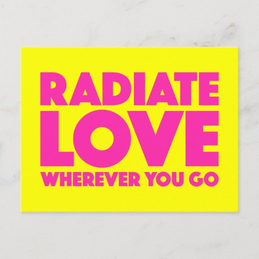Radiate Love waar u ook gaat Citaat () Briefkaart (Voorkant)