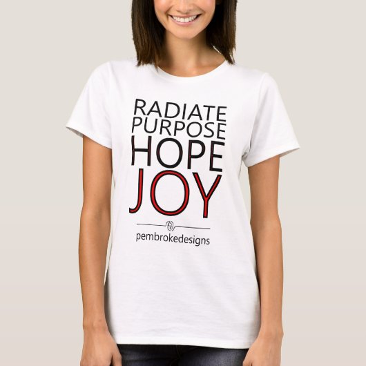 Radiate Purpose, Hope, Joy T-Shirt (Voorkant)