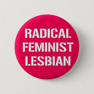 Radicaal feministisch Lesbian Ronde Button 5,7 Cm