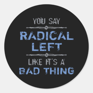 Radicaal links is een goede zaak ronde sticker