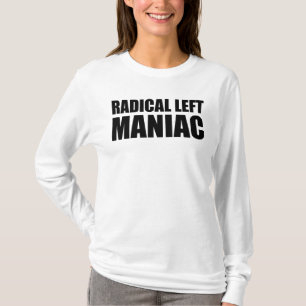 Radicaal links Maniac Funny Anti-Trump T-shirt