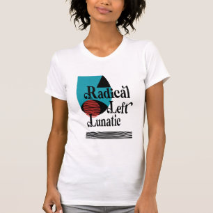 Radicaal-linkse gek t-shirt