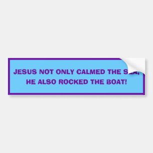 Radical Jesus, Rock the Boat Bumpersticker
