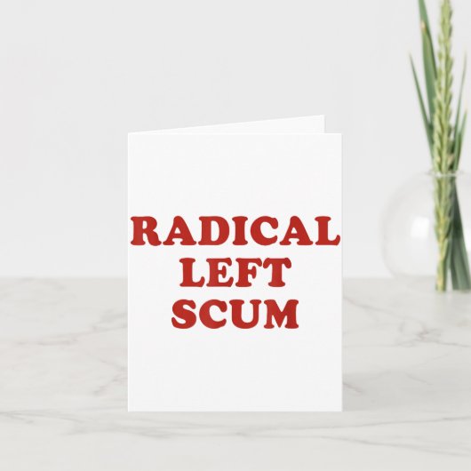 Radical Left S Funny Sarcastic Quote  Kaart (Voorkant)