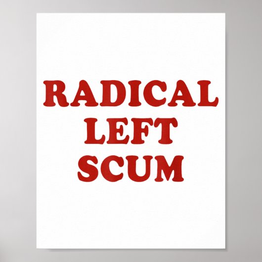 Radical Left S Funny Sarcastic Quote Poster (Voorkant)