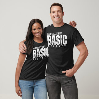 RADICALISÉ PAR T-shirt DE DÉCENCE DE BASE