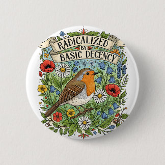 Radicalized by Basic Decency Aesthetic Art Bird Ronde Button 5,7 Cm