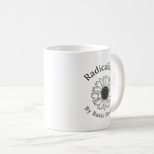 Radicalized by Basic Decency Coffee Mug (Devant droit)