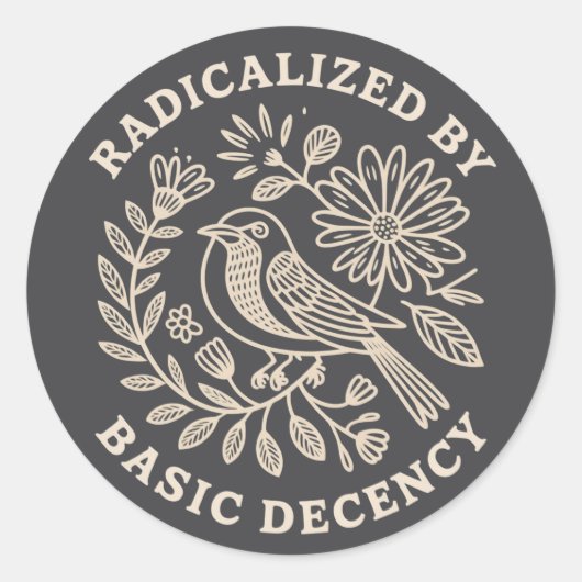 Radicalized By Basic Decency Political Protest Ronde Sticker (Voorkant)