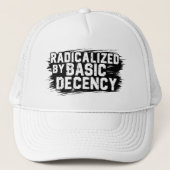 Radicalized By Basic Decency Quote Trucker Pet (Voorkant)