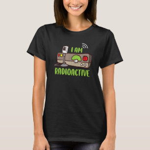 Radio I am Radioactive Amateur Radio Operator T-shirt