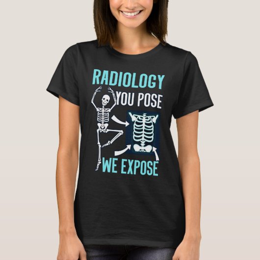 Radiologic technologist radiology xray technologis t-shirt (Voorkant)
