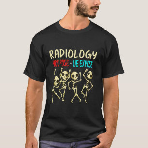 Radiologie die je gebruikt, we laten dansend skele t-shirt