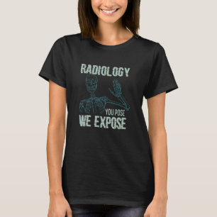 Radiologie die je gebruikt... we stellen röntgenra t-shirt