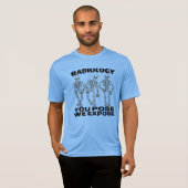 RADIOLOGIE - JE ZEGT DAT WE ONS BLOOTSTELLEN. T-SHIRT (Voorkant volledig)