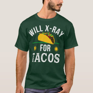 Radiologie Tech Tacos XRay Rad Tech Radiologist T-shirt