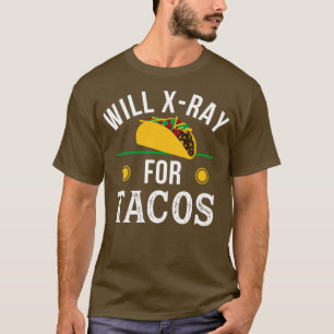 Radiologie Tech Tacos XRay Rad Tech Radiologist T-shirt