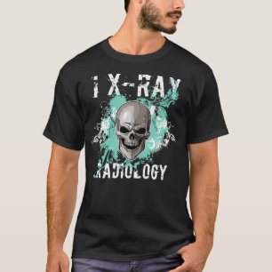 Radiologie Tech XRay Radiology Technicia Gift_1  T-shirt